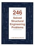 246 Solved Structural Engineering Problems (Engineering reference manual series)