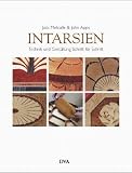 Intarsien: Technik und Gestaltung Schritt fr Schritt