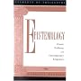 Epistemology: Classic Problems and Contemporary Responses (Elements of Philosophy)