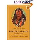 Manners, Customs, and Conditions of the North American Indians, Volume II (1832-1839... by  George Catlin