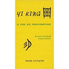 Yi king : Le Livre des transformations (texte complet)