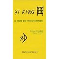 Yi king : Le Livre des transformations (texte complet)