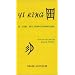 Yi king : Le Livre des transformations (texte complet)