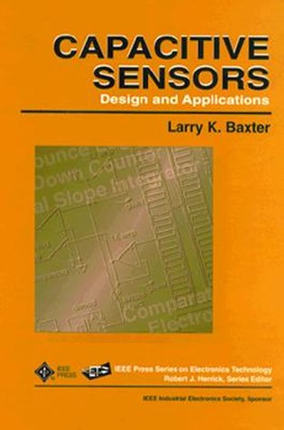 Capacitive Sensors: Design and Applications (Ieee Press Series on Electronics Technology)