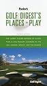 Golf Digest's Places to Play, 4th Edition: 6,000 Public and Resort Courses in the USA, Canada, Mexico and the Islands, with the Latest Player Ratings (Special-Interest Titles)