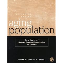 Designing for an Aging Population: Ten Years of Human Factors/Ergonomics Research