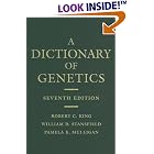 A Dictionary of Genetics by Robert C. King, William D. Stansfield, and Pamela K. Mulligan
