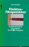 Produkt-Bild: Elektro-Akupunktur - Selbstbehandlung ohne Nadeln - Ein Econ Ratgeber - Erste Auflage