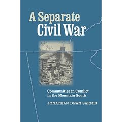 A Separate Civil War: Communities in Conflict in the Mountain South