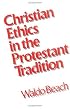 Christian Ethics in the Protestant Tradition