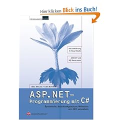 ASP.NET-Programmierung mit C# . Dynamische, datenbankgest�tzte Webseiten mit .NET entwickeln