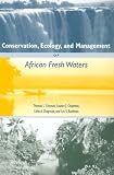 Conservation, Ecology and Management of African Freshwaters