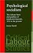Psychological Socialism: The Labour Party and Qualities of Mind and Character, 1931 to the Present (Critical Labour Movement Studies): The Labour Party ... Present (Critical Labour Movement Studies)