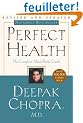 Perfect Health--Revised and Updated: The Complete Mind Body Guide