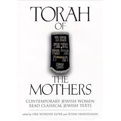 Torah of the Mothers : Contemporary Jewish Women Read Classical Jewish Texts