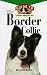 Border Collie: Guide to Happy Health (Happy Healthy Pet)