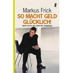 So macht Geld gl�cklich!: Mehr Spass am Leben mit Verm�gen