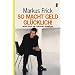 So macht Geld glücklich! Mehr Spass am Leben mit Vermögen