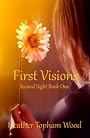 First Visions: Second Sight Book One
