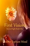 First Visions: Second Sight Book One