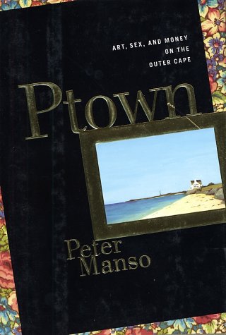 ptown art sex and money on the outer cape