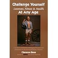 Challenge Yourself: Leanness, Fitness & Health at Any Age
