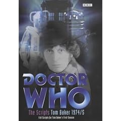 Doctor Who - The Scripts Tom Baker 1974/5. Full Scripts for Tom Baker's First Season: Scripts 1974/5