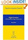 English Inversion: A Ground-Before-Figure Construction (Cognitive Linguistic Research)