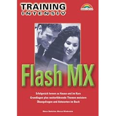 Flash MX - M+T Training intensiv . Erfolgreich lernen zu Hause und im Kurs