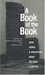 A Book of the Book: Some Works and Projections About the Book and Writing