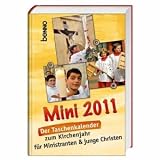Mini 2011: Der Taschenkalender zum Kirchenjahr f&uuml;r Ministranten & junge Christen - 
