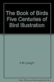 The book of birds : Five centuries of bird illustration