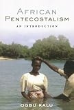 African Pentecostalism: An Introduction