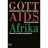 Gott Aids Afrika: Das t�dliche Schweigen der katholischen Kirchevon "Bartholom�us Grill"