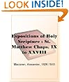 Expositions of Holy Scripture : St. Matthew Chaps. IX to XXVIII