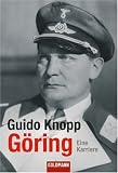 G�ring: Eine Karriere - Guido Knopp