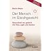 Der Mensch im Gleichgewicht: Gesundheit neu gedacht mit Herz, Logik und Intuition