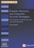 Disaster Recovery  Corporate Survival Strategies: Pre-Emptive Procedures  Countermeasures (Executive Briefings)