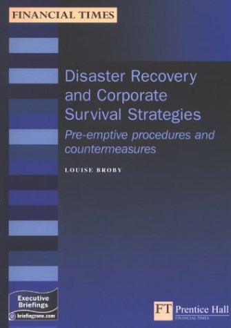 Disaster Recovery  Corporate Survival Strategies: Pre-Emptive Procedures  Countermeasures (Executive Briefings)