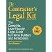 The Contractor's Legal Kit: The Complete User-Friendly Legal Guide for Home Builders and Remodelers
