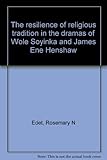 ISBN 9788890000706 product image for The resilience of religious tradition in the dramas of Wole Soyinka and James En | upcitemdb.com