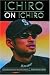 Book Ichiro on Ichiro: Conversations with Narumi Komatsu