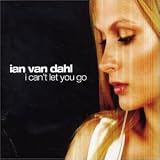 Ian Van Dahl - I Can't Let You Go