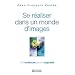 Se r�aliser dans un monde d'images : A la recherche de son originalit�