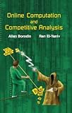 Online Computation and Competitive Analysis