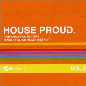 CD-Charts  Search : House Proud Vol.3: a Distance Compilation - Mixed By Alton Miller