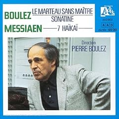 Le Marteau Sans Maitre;Sonatine