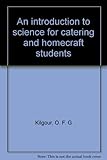 An introduction to science for catering and homecraft students