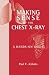 Making Sense of the Chest X-ray: A Hands-on Guide (Hodder Arnold Publication)