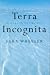 Books : Terra Incognita: Travels in Antarctica